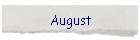 August