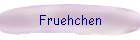 Fruehchen