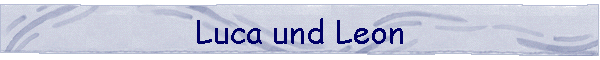 Luca und Leon