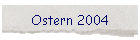 Ostern 2004