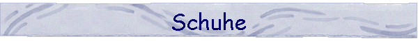 Schuhe