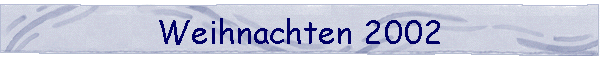 Weihnachten 2002